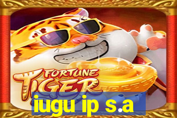 iugu ip s.a